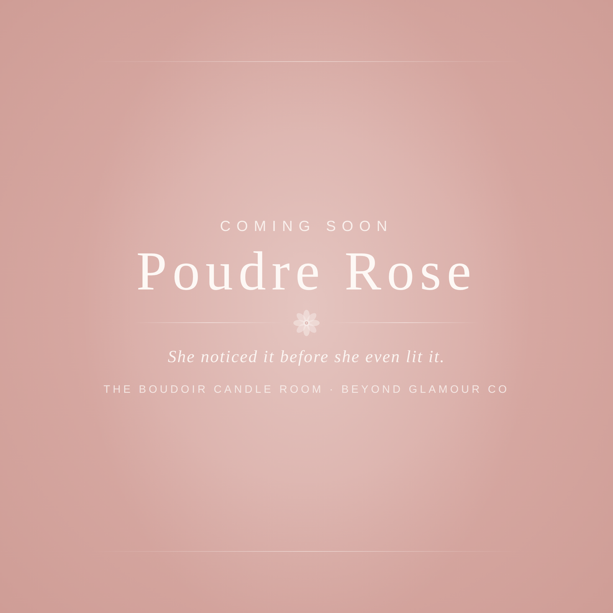 Poudre Rose - Coming Soon